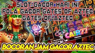 Slot Gacor Gates Of Aztec Gacor Hari Ini Pola Slot Aztec Gacor Hari Ini